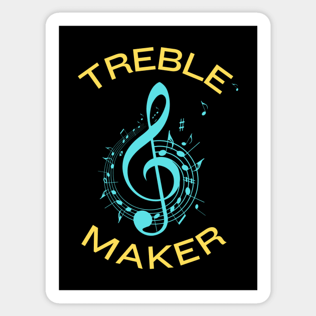 Treble Maker | Trouble Maker Music Pun Sticker by Allthingspunny